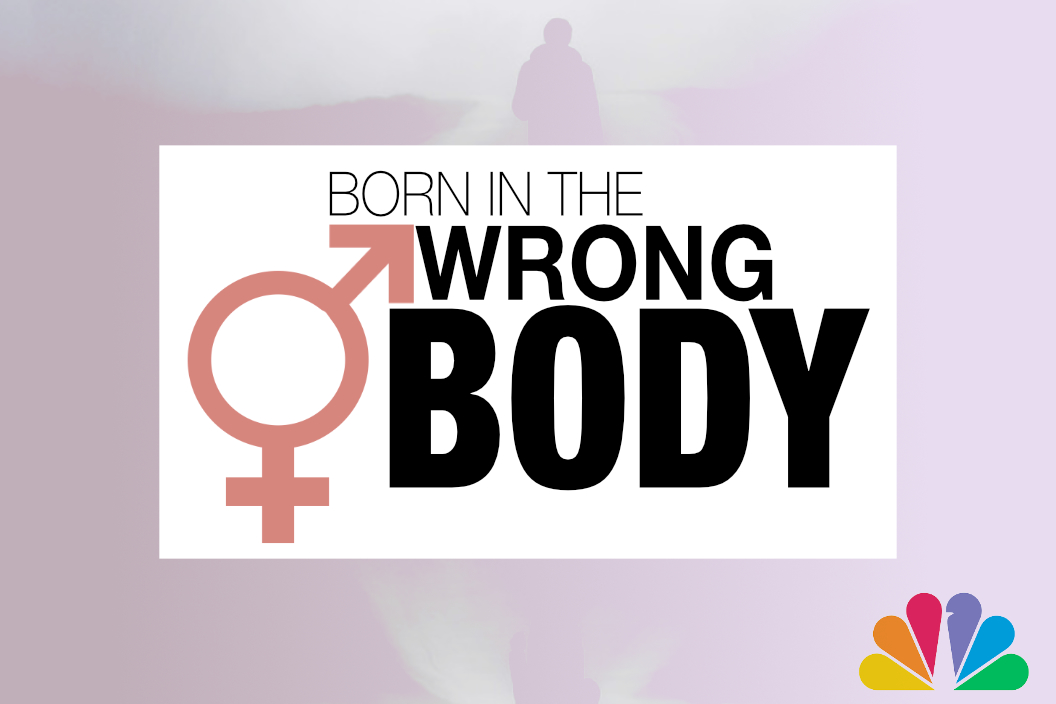 Born in the Wrong Body